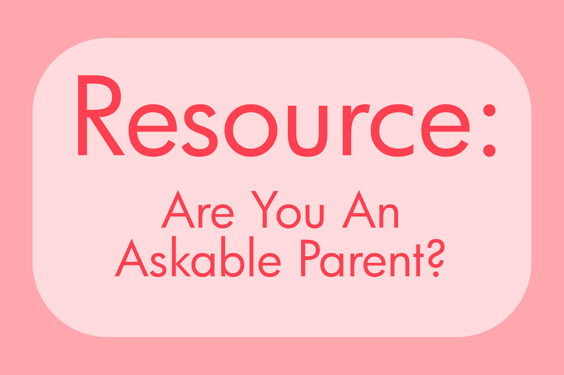 Resource: Are You an Askable Parent? 